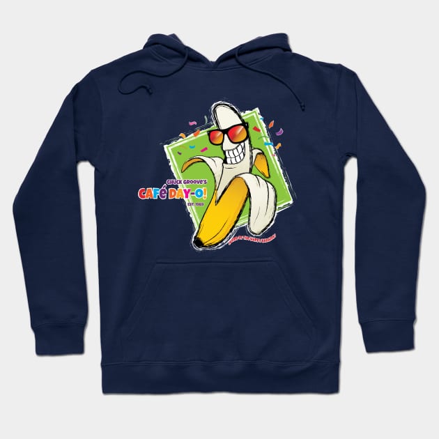 Café Day-O! Home of the Happy Banana! Hoodie by Chuck Groove